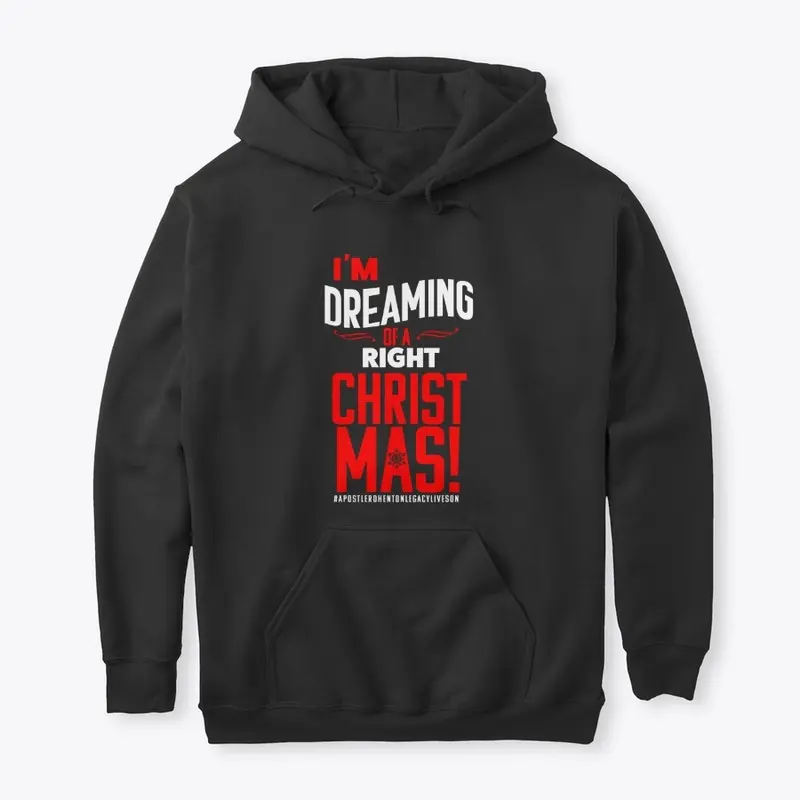 I'm Dreaming of a RIGHT Christmas Hoodie